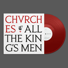 Load image into Gallery viewer, CHVRCHES - All The King's Men