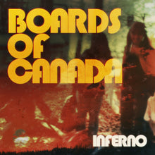 Load image into Gallery viewer, Boards of Canada - Inferno
