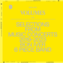 Load image into Gallery viewer, Bon Iver - VOLUMES: ONE "SELECTIONS FROM MUSIC CONCERTS 2019-2023 BON IVER 6 PIECE BAND