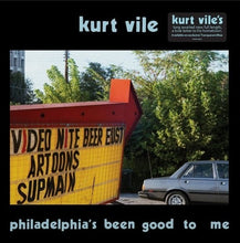Load image into Gallery viewer, Kurt Vile - Philadelphia's Been Good to Me
