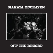 Load image into Gallery viewer, Makaya McCraven - Off the Record