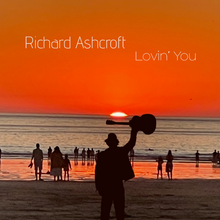 Load image into Gallery viewer, Richard Ashcroft – Lovin’ You