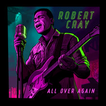 Load image into Gallery viewer, Robert Cray - All Over Again