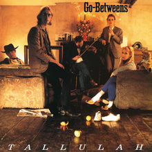 Load image into Gallery viewer, The Go-Betweens - The Go-Betweens Tallulah (Remastered)