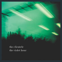 Load image into Gallery viewer, The Clientele - The Violet Hour