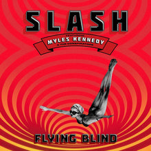 Load image into Gallery viewer, Slash Feat. Myles Kennedy & The Conspirators - Flying Blind