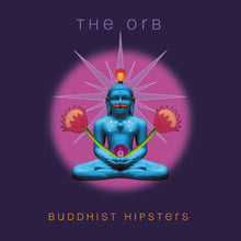 Load image into Gallery viewer, The Orb - Buddhist Hipsters
