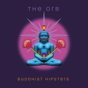 The Orb - Buddhist Hipsters