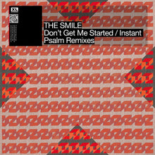 Load image into Gallery viewer, The Smile - Don&#39;t Get Me Started/Instant Psalm (Remixes)
