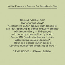 Load image into Gallery viewer, White Flowers - Dreams For Somebody Else
