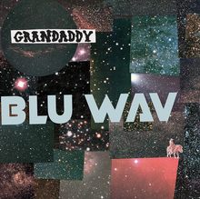 Load image into Gallery viewer, Grandaddy - Blu Wav
