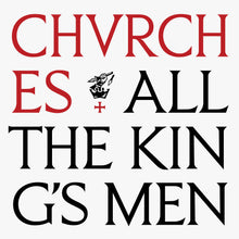 Load image into Gallery viewer, CHVRCHES - All The King's Men
