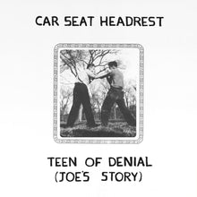 Load image into Gallery viewer, Car Seat Headrest - Teen of Denial: Joe’s Story
