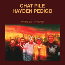 Load image into Gallery viewer, Chat Pile and Hayden Pedigo - In the Earth Again
