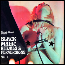 Load image into Gallery viewer, Electric Wizard - Black Magic Rituals &amp; Perversions Vol. 1
