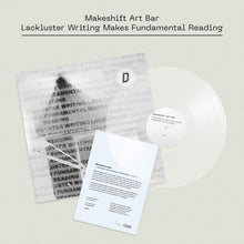 Load image into Gallery viewer, Makeshift Art Bar - Lackluster Writing Makes Fundamental Reading EP
