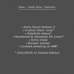 Hank - Twist Grip / Spiralic [Dinked Early Doors Pressing]