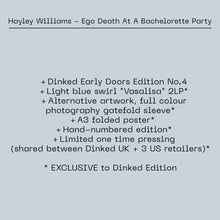 Load image into Gallery viewer, Hayley Williams - Ego Death At A Bachelorette Party [Dinked Heavy Rotation Edition]
