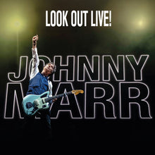 Load image into Gallery viewer, Johnny Marr - Look Out Live!

