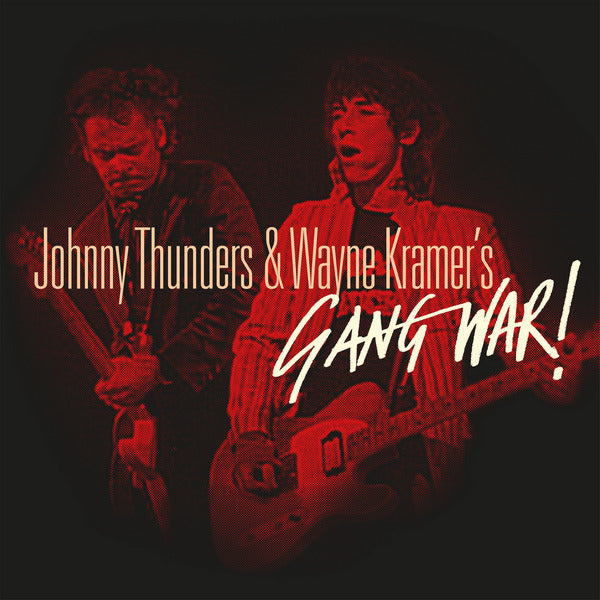 Johnny Thunders & Wayne Kramer - Gang War! [BF25]