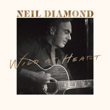 Load image into Gallery viewer, Neil Diamond - Wild At Heart
