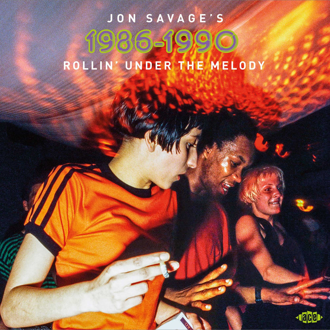 Jon Savage's 1986-1990 - Rollin' Under The Melody