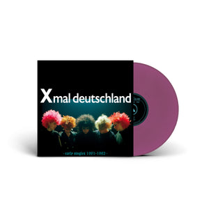 Xmal Deutschland  - Early Singles (1981-1982)