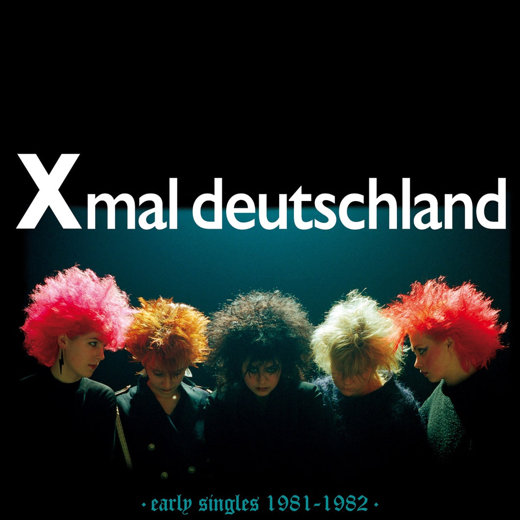 Xmal Deutschland  - Early Singles (1981-1982)