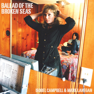 Isobel Campbell & Mark Lanegan - Ballad of The Broken Seas (2024)